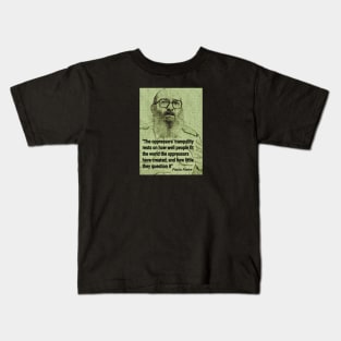 Paulo Freire Quote on Questioning Oppression Kids T-Shirt